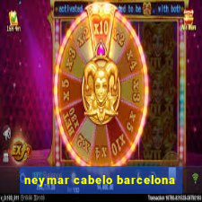 neymar cabelo barcelona